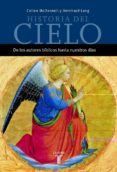HISTORIA DEL CIELO di MCDANNELL, COLLEEN  LANG, BERNHARD 