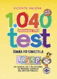 1040 PREGUNTAS TIPO TEST LRJSP (2 ED.): LEY 40/2015, DE 1 DE OCTUBRE, DEL RGIMEN JURIDICO DEL SECTOR PUBLICO de VALERA, VICENTE 
