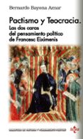 PACTISMO Y TEOCRACIA: LAS DOS CARAS DEL PENSAMIENTO POLITICO DE FRANESC EIXIMENIS de BAYONA AZNAR, BERNARDO 