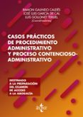 CASOS PRACTICOS DE PROCEDIMIENTO ADMINISTRATIVO Y PROCESO CONTENCIOSO-ADMINISTRATIVO di GALINDO CALDES, RAMON 