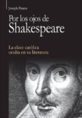POR LOS OJOS DE SHAKESPEARE de PEARCE, JOSEPH 
