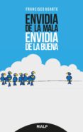 ENVIDIA DE LA MALA, ENVIDIA DE LA BUENA de UGARTE CORCUERA, FRANCISCO 