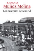 LOS MISTERIOS DE MADRID de MUOZ MOLINA, ANTONIO 
