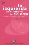 LA IZQUIERDA EN EL UMBRAL DEL SIGLO XXI de HARNECKER, MARTA 