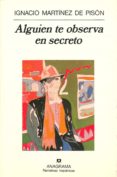 ALGUIEN TE OBSERVA EN SECRETO (3 ED.) de MARTINEZ DE PISON, IGNACIO 