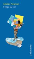 Vengo De Ver Por Andres Neuman, Tapa Blanda