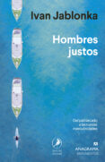 HOMBRES JUSTOS: DEL PATRIARCADO A LAS NUEVAS MASCULINIDADES de JABLONKA, IVAN 
