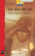 LAS ALAS DEL SOL de SIERRA I FABRA, JORDI 