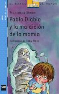 PABLO DIABLO Y LA MALDICION DE LA MOMIA de SIMON, FRANCESCA 