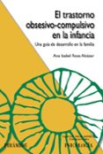 EL TRASTORNO OBSESIVO-COMPULSIVO EN LA INFANCIA de ROSA ALCAZAR, ANA ISABEL 
