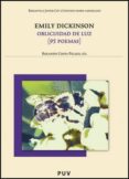 OBLICUIDAD DE LUZ (95 POEMAS) (ED. BILINGE CASTELLANO-INGLES) de DICKINSON, EMILY 