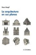 LA ARQUITECTURA EN SUS PLANOS di KOEPF, HANS 