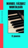 EL PIANISTA de VAZQUEZ MONTALBAN, MANUEL 