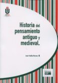 HISTORIA DEL PENSAMIENTO ANTIGUO Y MEDIEVAL di PADILLA MORENO, JUAN 