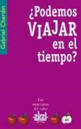 PODEMOS VIAJAR EN EL TIEMPO? de CHARDIN, GABRIEL 