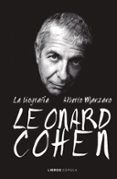 LEONARD COHEN: LA BIOGRAFA de MANZANO, ALBERTO 