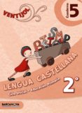 VENTIJOL. CUADERNO 5 CI. LENGUA CASTELLANA EDUCACIN PRIMARIA - PRIMER CICLO - 2   CATALUA di VV.AA. 
