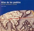 ATLAS DE LOS PUEBLOS DEL ASIA MERIDIONAL Y ORIENTAL de SELLIER, JEAN 