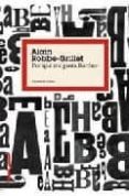 POR QUE ME GUSTA BARTHES de ROBBE-GRILLET, ALAIN 