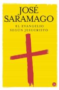 EL EVANGELIO SEGUN JESUCRISTO de SARAMAGO, JOSE 