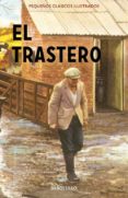 EL TRASTERO (PEQUEOS CLASICOS ILUSTRADOS) de HAZELEY, JASON  MORRIS, JOEL 