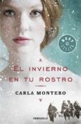 EL INVIERNO EN TU ROSTRO de MONTERO, CARLA 