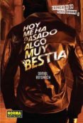 HOY ME HA PASADO ALGO MUY BESTIA. CRONICAS DE UN HEROE URBANO 1 de ESTORACH MARTIN, DANIEL 