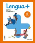 LENGUA + SERIE COMUNICA 5 EDUCACION PRIMARIA ED 2019 CAST. di VV.AA. 