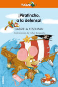 PIRATINCHO, A LA DEFENSA! de KESELMAN, GABRIELA 