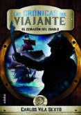 CRNICAS DEL VIAJANTE: EL CORAZN DEL DIABLO, N. 3 de VILA SEXTO, CARLOS 