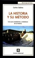 LA HISTORIA Y SU MTODO de SABINO, CARLOS 
