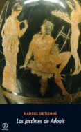 LOS JARDINES DE ADONIS: LA MITOLOGIA GRIEGA DE LOS AROMAS de DETIENNE, MARCEL 
