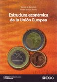 ESTRUCTURA ECONOMICA DE LA UNION EUROPEA di VV.AA. 