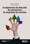 FUNDAMENTOS DE DIRECCIN DE OPERACIONES EN EMPRESAS DE SERVICIOS de MARTIN PEA, MARIA LUZ DIAZ GARRIDO, ELOISA 