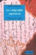LA CALIGRAFIA JAPONESA de LAZAGA, NONI 