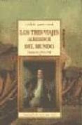 LOS TRES VIAJES ALREDEDOR DEL MUNDO: DIARIOS DE 1768 A 1780 (4 E D.) de COOK, JAMES 