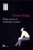 ULTIMO DIA DE UN CONDENADO A MUERTE de HUGO, VICTOR 