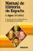 MANUAL DE HISTORIA DE ESPAA: LA ESPAA MODERNA, SIGLOS XVI-XVII di VV.AA. 
