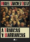 A TRANCAS Y BARRANCAS di SANCHEZ-OSTIZ, MIGUEL 
