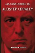 LAS CONFESIONES DE ALEISTER CROWLEY di CROWLEY, ALEISTER 