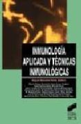 INMUNOLOGIA APLICADA Y TECNICAS INMUNOLOGICAS di SANCHEZ-PEREZ, MIGUEL 