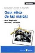 GUIA ETICA DE LAS MARCAS: QUIEN HACE LA ROPA, CON QUIEN Y PARA QU IEN di VV.AA. 