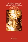 LA NOCHEVIEJA DE MONTALBANO (SERIE MONTALBANO 6) (RELATOS) de CAMILLERI, ANDREA 