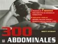 300 ABDOMINALES di STEWARD, BRETT 