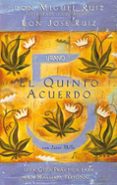 EL QUINTO ACUERDO: UNA GUIA PRACTICA PARA LA MAESTRIA PERSONAL de RUIZ, MIGUEL 