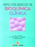 ASPECTOS BASICOS DE BIOQUIMICA CLINICA de DIAZ PORTILLO, JACOBO  FERNANDEZ DEL BARRIO, MARIA TERESA  PAREDES SALIDO, FERNANDO 