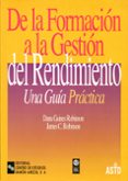 DE LA FORMACION A LA GESTION DEL RENDIMIENTO: UNA GUIA PRACTICA di GAINES ROBINSON, DANA  ROBINSON, JAMES C. 