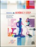 MANUAL DE AEROBIC Y STEP (INCLUYE CD-ROM) de MORAL GONZALEZ, SUSANA 