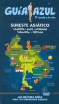 SUDESTE ASIATICO 2011: MYANMAR, MALASIA, LAOS, CAMBOYA Y VIETNAM (GUIA AZUL) di VV.AA. 