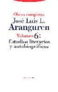 ESTUDIOS LITERARIOS Y AUTOBIOGRAFICOS de LOPEZ ARANGUREN, JOSE LUIS 